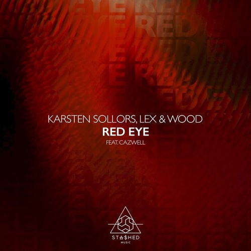 Cazwell, Lex & Wood, Karsten Sollors - Red Eye [STASHD106]